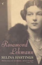 Rosamond Lehmann -  Selina Hastings