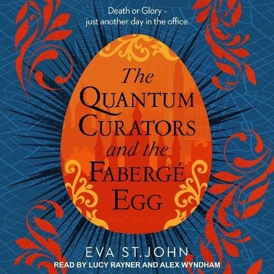 The Quantum Curators and the Faberg&eacute; Egg - Eva St John