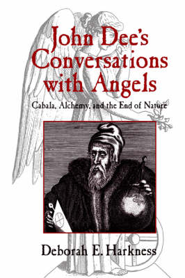 John Dee's Conversations with Angels -  Deborah E. Harkness