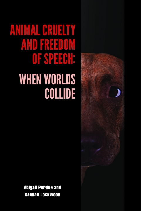 Animal Cruelty and Freedom of Speech - Abigail Perdue, Randall Lockwood