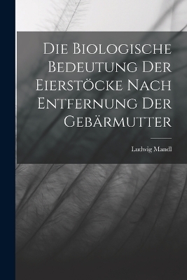 Die Biologische Bedeutung Der Eierstöcke Nach Entfernung Der Gebärmutter