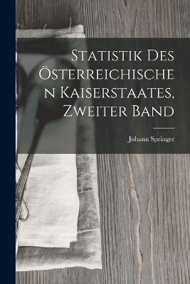 Statistik Des Österreichischen Kaiserstaates, Zweiter Band