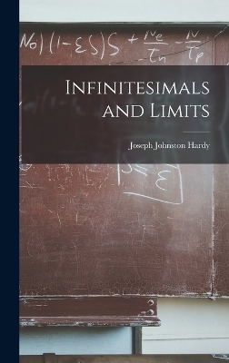Infinitesimals and Limits - Hardy Joseph Johnston