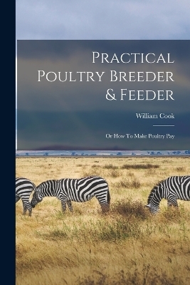 Practical Poultry Breeder & Feeder - 