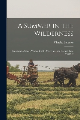 A Summer in the Wilderness - Charles Lanman