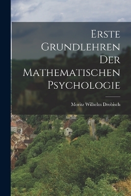 Erste Grundlehren der Mathematischen Psychologie