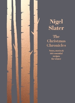 The Christmas Chronicles - Nigel Slater