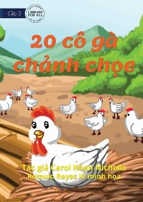 20 Cheeky Chickens - 20 c&ocirc; g&agrave; chảnh chọe - Carol Khan Nicholls