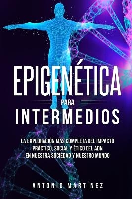Epigen&eacute;tica para intermedios - Antonio Mart&iacute;nez