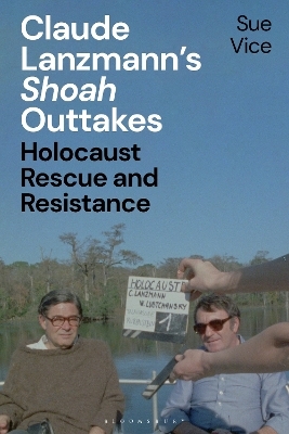 Claude Lanzmann&rsquo;s 'Shoah' Outtakes - Professor Sue Vice