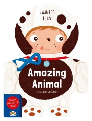 I Want to Be – an Amazing Animal