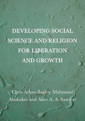 Developing Social Science and Religion for Liberation and Growth - Chris Adam-Bagley