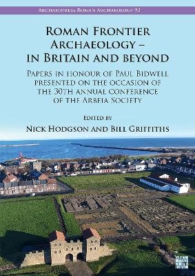 Roman Frontier Archaeology – in Britain and Beyond - 