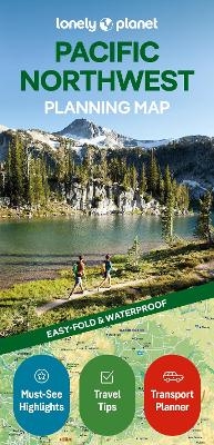 Lonely Planet Pacific Northwest Planning Map -  Lonely Planet, Margot Bigg