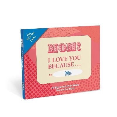 Knock Knock Mom, I Love You Because &hellip; Book Fill in the Love Fill-in-the-Blank Book & Gift Journal - 