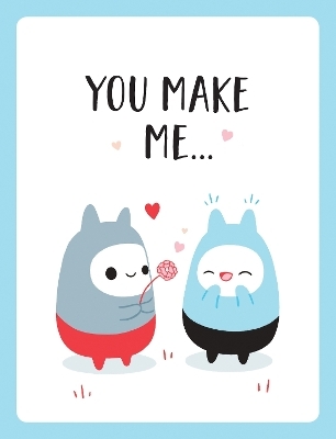 You Make Me… - Summersdale Publishers