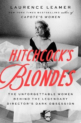 Hitchcock's Blondes - Laurence Leamer