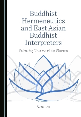 Buddhist Hermeneutics and East Asian Buddhist Interpreters