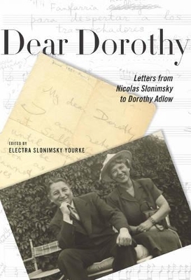 Dear Dorothy &ndash; Letters from Nicolas Slonimsky to Dorothy Adlow - Nicolas Slonimsky, Electra Yourke