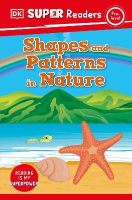 DK Super Readers Pre-Level Shapes and Patterns in Nature -  Dk