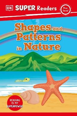 DK Super Readers Pre-Level Shapes and Patterns in Nature -  Dk