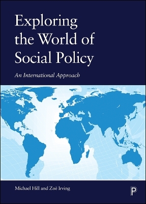 Exploring the World of Social Policy - Michael Hill, Zo&euml; Irving