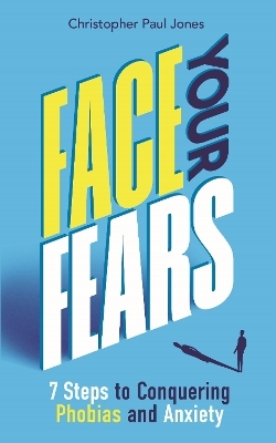 Face Your Fears - Christopher Paul Jones