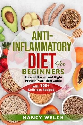 Anti-Inflammatory Diet for Beginners - Nancy Welch