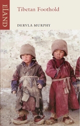 Tibetan Foothold -  Dervla Murphy