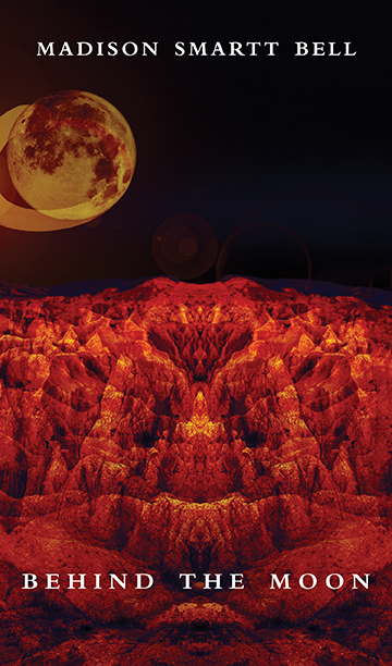 Behind the Moon - Madison Smartt Bell