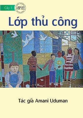 Art Class - Lớp thủ c&ocirc;ng - Amani Uduman
