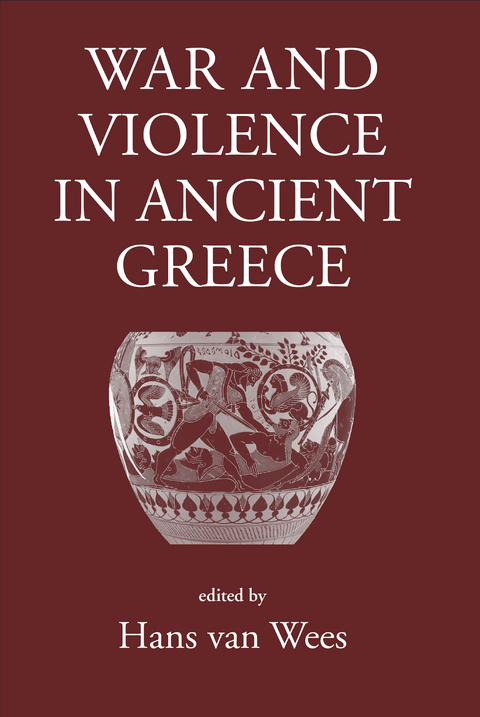 War and Violence in Ancient Greece -  Hans van Wees