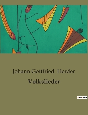Volkslieder - Johann Gottfried Herder