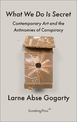 What We Do Is Secret - Larne Abse Gogarty
