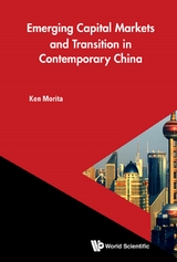 EMERGING CAPITAL MARKETS AND TRANSITION IN CONTEMPORARY CHN - Ken Morita