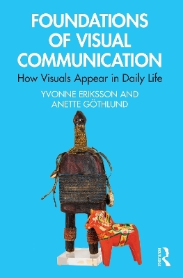 Foundations of Visual Communication - Yvonne Eriksson, Anette G&ouml;thlund