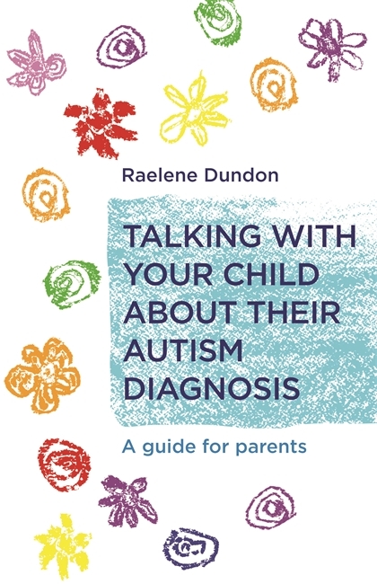 Talking with Your Child about Their Autism Diagnosis - Raelene Dundon