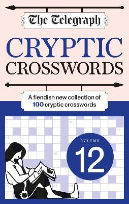 The Telegraph Cryptic Crosswords 12 -  Telegraph Media Group Ltd