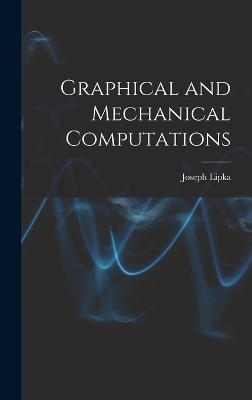 Graphical and Mechanical Computations - Joseph Lipka