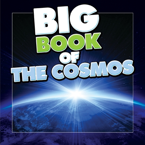 Big Book of the Cosmos for Kids - Speedy Publishing