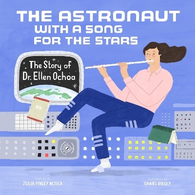 The Astronaut With a Song for the Stars - Julia Finley Mosca