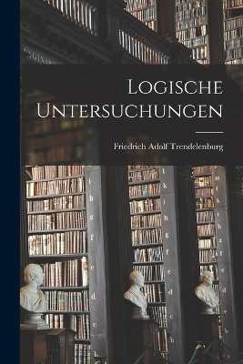 Logische Untersuchungen