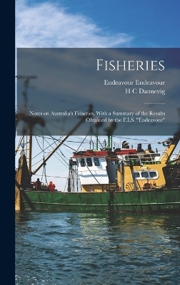 Fisheries - Endeavour Endeavour, H C Dannevig