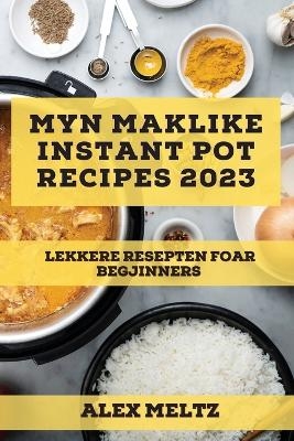 Myn maklike Instant Pot Recipes 2023 - Alex Meltz