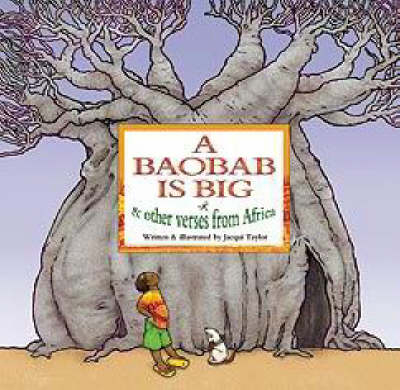 Baobab is Big -  Jacqui Taylor