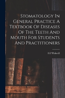 Stomatology In General Practice A Textbook Of Diseases Of The Teeth And Mouth For Students And Practitioners