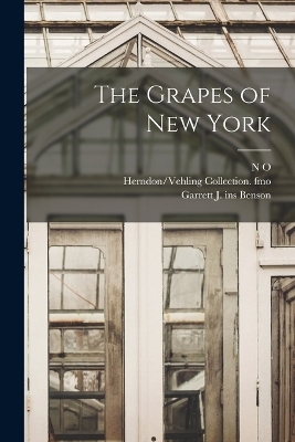 The Grapes of New York - U P Hedrick, Herndon/Vehling Collection Fmo, N O 1869-1919 Booth