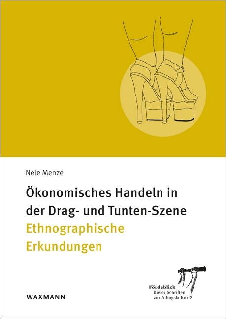 &Ouml;konomisches Handeln in der Drag- und Tunten-Szene - Nele Menze