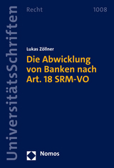 Die Abwicklung von Banken nach Art. 18 SRM-VO - Lukas Z&ouml;llner