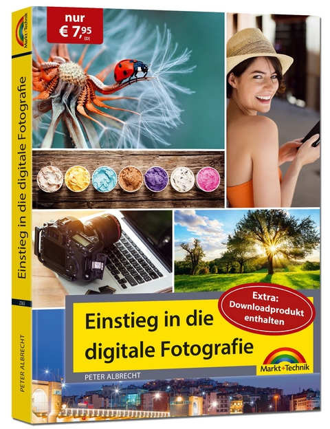 Einstieg in die digitale Fotografie - Ihr Weg zu perfekten Foto Aufnahmen - Peter Albrecht